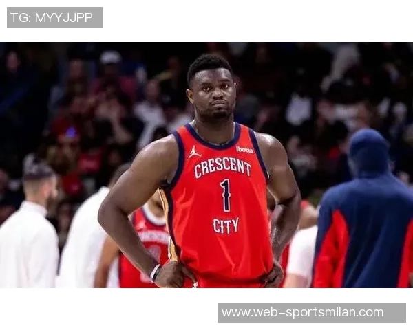 鹈鹕官方宣布锡安复出将对阵公牛结束连续缺席六场的困境 鹈鹕官方宣布锡安复出将对阵公牛结束连续缺席六场的困境